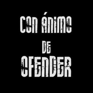 Con Ánimo De Ofender