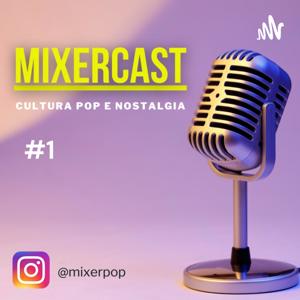 MixerCast - O Podcast do Mixer