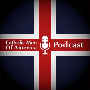 Catholic Men of America Podcast