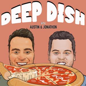 Deep Dish with Austin and Jonathon