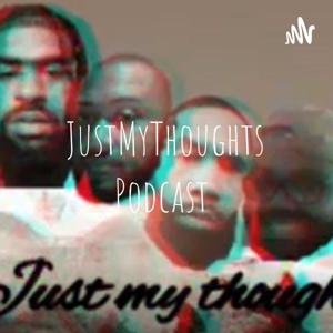 JustMyThoughts Podcast