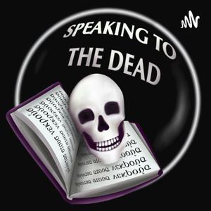 Speaking to the Dead