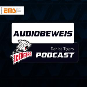 Audiobeweis - Der Nürnberg Ice Tigers Podcast powered by EMS by Oliver Winkler und Max Sächerl