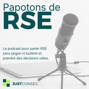 Papotons de RSE, un podcast pour parler RSE sans jargon et prendre des décisions utiles