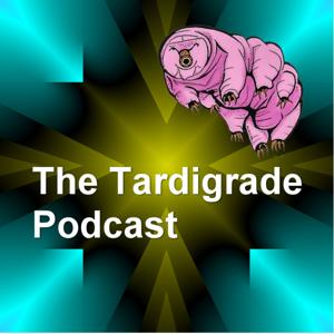 The Tardigrade Podcast