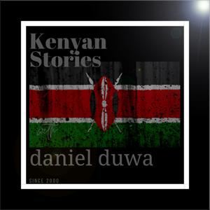 Kenyan Stories by Daniel Duwa