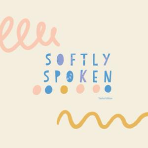 Softly Spoken