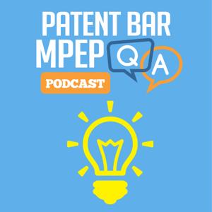 Patent Bar MPEP Q & A Podcast by Lisa Parmley, USPTO Patent Practitioner #51006