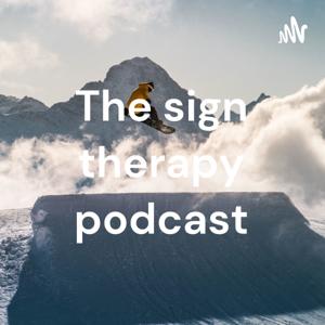 The sign therapy podcast