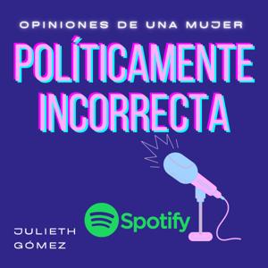 Opiniones De Una Mujer Políticamente Incorrecta