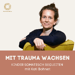 Mit Trauma wachsen by Kati Bohnet