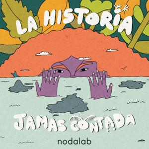 La Historia Jamás Contada by nodalab | Karenia Ángeles, Paloma Ornelas y Sofía Isabel