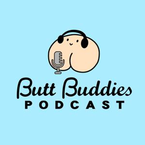 Butt Buddies Podcast