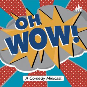 Oh Wow! Minicast - Clips