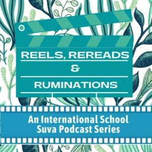 Reels, Rereads, & Ruminations by International School Suva