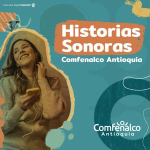 Historias sonoras de Comfenalco Antioquia