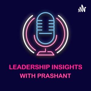 Leadership Insights With Prashant