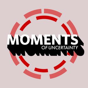 Moments of Uncertainty