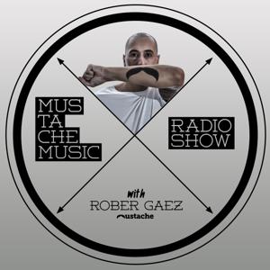 Mustache Music Radio Show with Rober Gaez