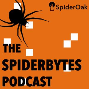 SpiderBytes: the SpiderOak Podcast