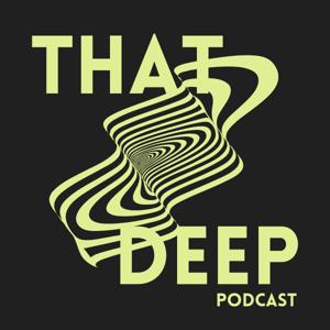 That Deep Podcast