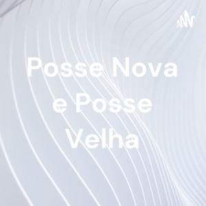 Posse Nova e Posse Velha