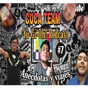 CUCA PODCAST Yu-Gi-Oh! Anecdotas y mas...