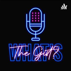 What's The Gist?