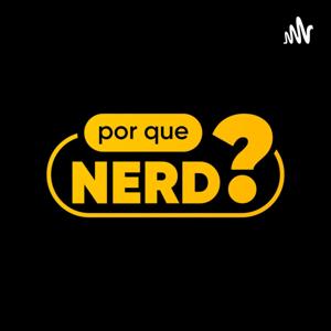 Por que Nerd?