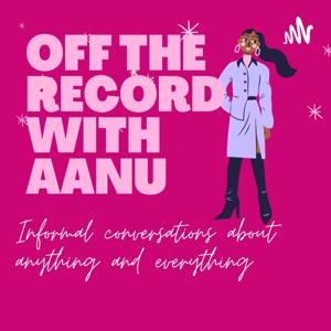 Off The Record with Aanu