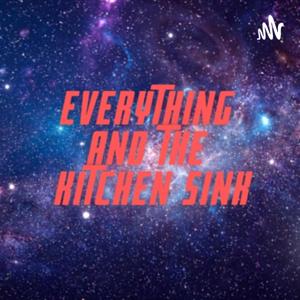 Everything And The Kitchen Sink