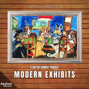 Modern Exhibits: A Sketch Comedy Podcast