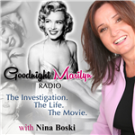 Goodnight Marilyn Radio: The Investigation. The Life. The Movie by Nina Boski