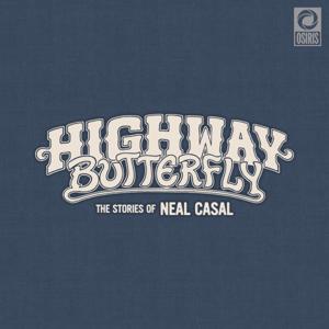 Highway Butterfly: The Stories of Neal Casal by Osiris Media / Neal Casal Music Foundation