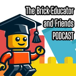 The Brick Educator and Friends Podcast