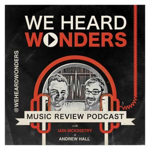 We Heard Wonders - music review podcast from Scotland