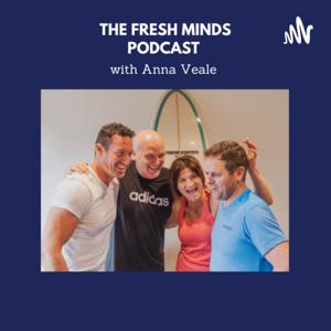 The Fresh Minds Podcast with Anna Veale