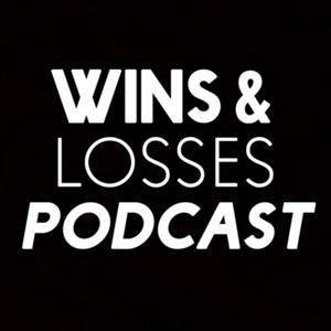 The Wins & Losses Podcast