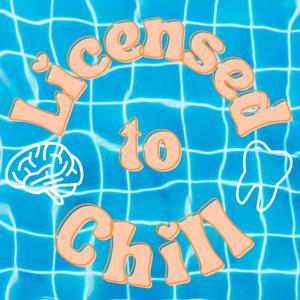 Licensed to Chill