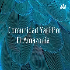 Comunidad Yari Por El Amazonia