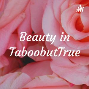 Beauty in TaboobutTrue