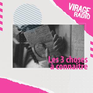 Les 3 choses à connaitre by Virage Radio