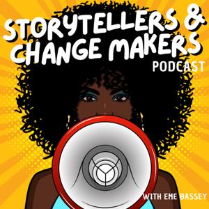 Storytellers & Changemakers with Eme Bassey