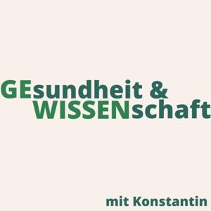 Gesundheit und Wissenschaft mit Konstantin