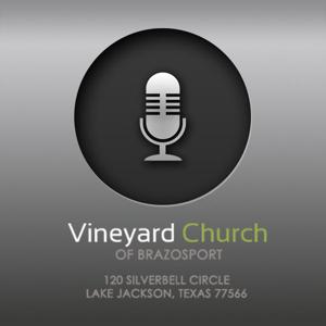 Vineyard Church Brazosport | Podcasts