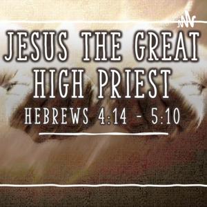 Jesus: Our High Priest