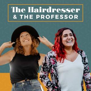 The Hairdresser & The Professor