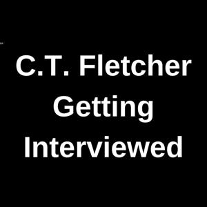 C.T. Fletcher Getting Interviews