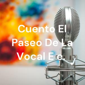 Cuento El Paseo De La Vocal E e.