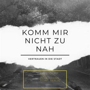 KOMM MIR NICHT ZU NAH - Nähe und Distanz in der Stadt